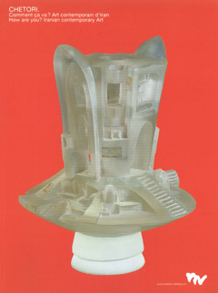 CHETORI. Comment ça va ? Art contemporain d’Iran